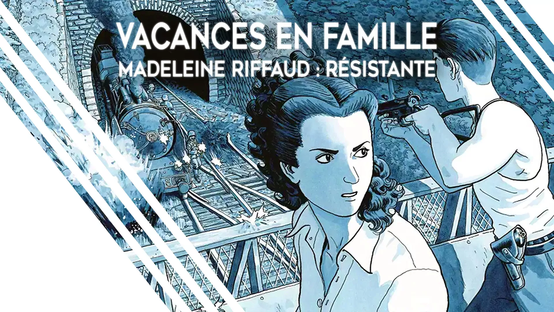 Vacances en famille -Madeleine Riffaud : Résistante